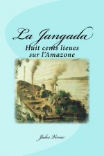 La Jangada: Huit cents lieues sur l'Amazone
