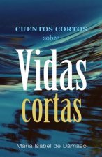 Cuentos cortos sobre vidas cortas