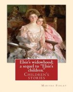 Elsie's widowhood; a sequel to 