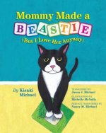 Mommy Made a Beastie: But I Love Her Anyway