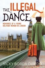The Illegal Dance: Memories of a Young Bolivian Woman in London