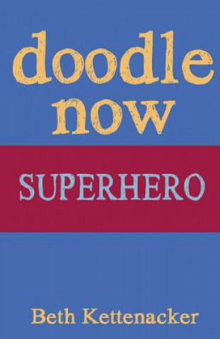 Doodle Now: Superhero