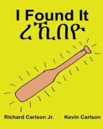 I Found It: Children's Picture Book English-Tigrinya (Bilingual Edition) (www.rich.center)
