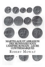 Martelage et abrasion des monnaies sous l'Empire romain: Leurs contremarques