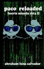 Paco Reloaded: Fuerte Mierda Ésta II