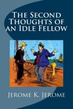 The Second Thoughts of an Idle Fellow