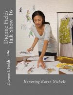 Dionne Fields Talk Show 16: Honoring Karen Nichols