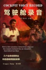 Cockpit Voice Record: How a Few Amateur Detectives Exposed the Reason Behind the Air Disaster Which Killed Lin Biao
