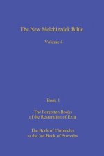 The New Melchizedek Bible, Volume 4, Book 1: The Lost Books of the Restoration of Ezra