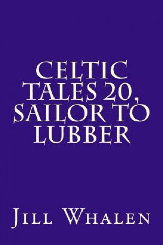 Celtic Tales 20, Sailor to Lubber