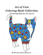 Art of Cats Coloring Book Collection: A Coloring Book for Cat Lovers