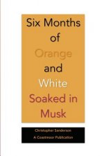 Six Months of Orange and White Soaked in Musk