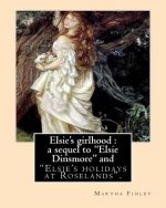 Elsie's girlhood: a sequel to 