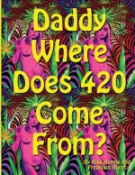 Daddy Where Does 420 Come From