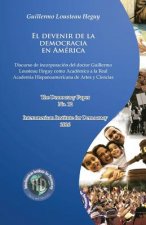 El devenir de la democracia en América: Discurso de incorporación como Académico a la Real Academia Hispanoamericana de Artes y Ciencias