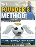 The Founder's Method: Never Lose a Bet Again!