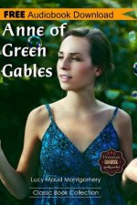 Anne of Green Gables: A Novel BONUS! - Includes Download a FREE Audio Books Inside (Classic Book Collection)