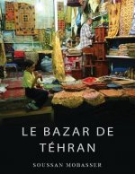 Le Bazar de Téhran: Une Institution traditionnelle dans la Modernité