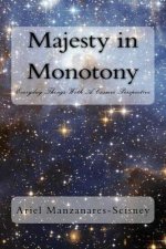 Majesty in Monotony: Everyday Things with a Cosmic Perspective