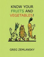 Know Your Fruits And Vegetables!