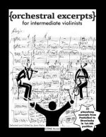 Orchestral Excerpts for Intermediate Violinists: 31 Playalong Excerpts in 1st-4th Position