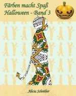 Färben macht Spaß - Halloween - Band 3: 25 Kindersilhouetten in Halloweenkostümen