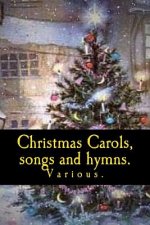 Christmas Carols, songs and hymns.