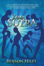 Kama Sutra: Kama Sutra Be the expert of love making and learn the modern ways of sex styles, positions, and become an irresistible