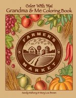 Color With Me! Grandma & Me Coloring Book: Farmer's Market
