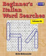 Beginner's Italian Word Searches - Volume 6