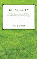 Going Green: The Most Comprehensive Guide To Green Home Upgrades For All Budgets