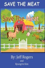 Save The Meat: Don't you hate it when someone wants to eat your friends? Wouldn't you do everything in your power to save them? Then