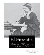 El Fureidis. By: Maria Susanna Cummins: Novel (World's classic's)