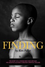 Finding: The story of a young boy who becomes his adoptive mothers's greatest spiritual teacher
