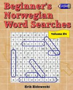 Beginner's Norwegian Word Searches - Volume 4