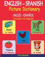 English - Spanish Picture Dictionary (Inglés - Espa?ol Diccionario de Imágenes)