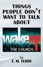 Things People Don't Want to Talk About: Wake Up The Church
