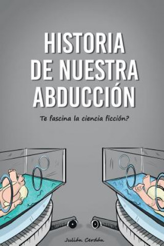 Historia de nuestra abducción: ?Te fascina la ciencia ficción?