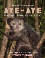 AYE-AYE Do Your Kids Know This?: A Children's Picture Book