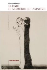 Elegie di memorie e d'amnesie