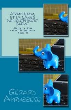 Atouch, Lou et la danse de l'éléphante bleue: Itinéraire d'un enfant de Gallniar - Tome 2