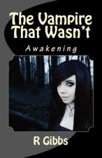 The Vampire That Wasn't: Awakening
