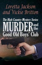 Murder and the Good Old Boys' Club: The High Country Mystery Series