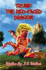 Trump the Red-Faced Dragon: A political parody resembling real life
