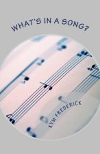 What's in a Song?: The Stories Behind 76 Popular Songs