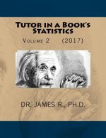 Tutor in a Book's Statistics: Volume 2