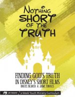 Nothing SHORT of the Truth: Finding God's Truth in Disney's Short Films