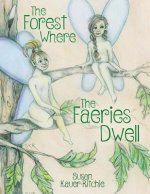 The Forest Where The Faeries Dwell