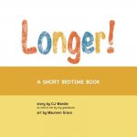 Longer!
