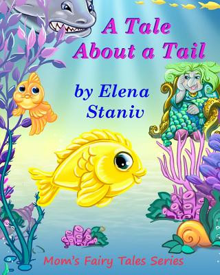 A Tale About a Tail: Bedtime, anytime story about self-esteem, friendship, loyalty and what really matters in life. Children's picture book